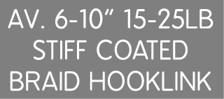 Av. 6-10” 15-25lb stiff coated braid hooklink