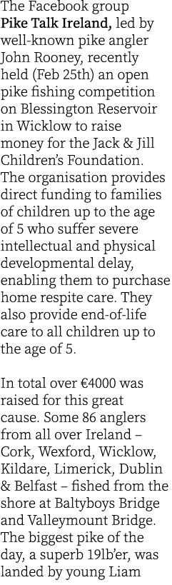 The Facebook group Pike Talk Ireland, led by well-known pike angler John Rooney, recently held (Feb 25th) an open pik...