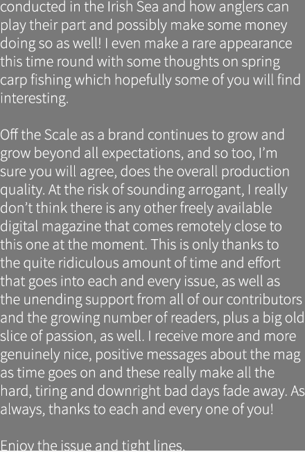conducted in the Irish Sea and how anglers can play their part and possibly make some money doing so as well! I even ...