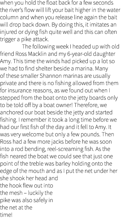 when you hold the float back for a few seconds the river’s flow will lift your bait higher in the water column and wh...