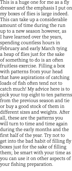 This is a huge one for me as a fly dresser and the emphasis I put on my boxes of flies is large indeed. This can take...