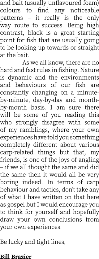 and bait (usually unflavoured foam) colours to find any noticeable patterns – it really is the only way route to succ...