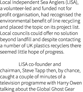 Local Independent Sea Anglers (LISA), a volunteer-led and funded not for profit organisation, had recognised the envi...