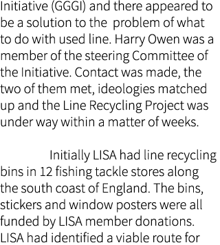 Initiative (GGGI) and there appeared to be a solution to the problem of what to do with used line. Harry Owen was a m...