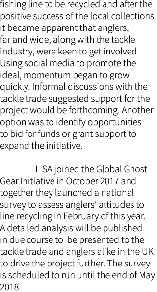 fishing line to be recycled and after the positive success of the local collections it became apparent that anglers, ...