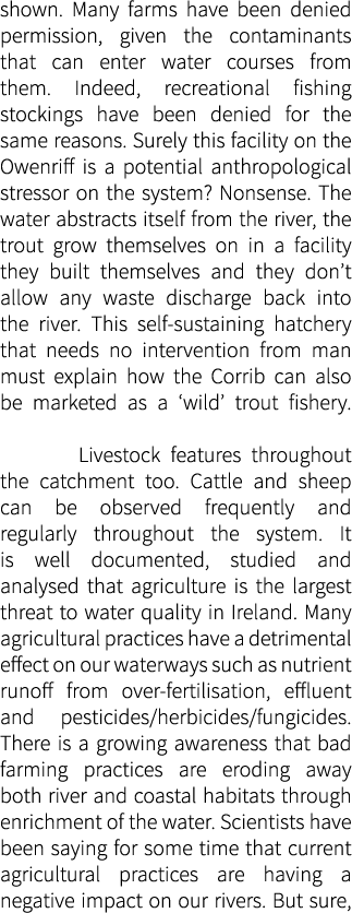 shown. Many farms have been denied permission, given the contaminants that can enter water courses from them. Indeed,...