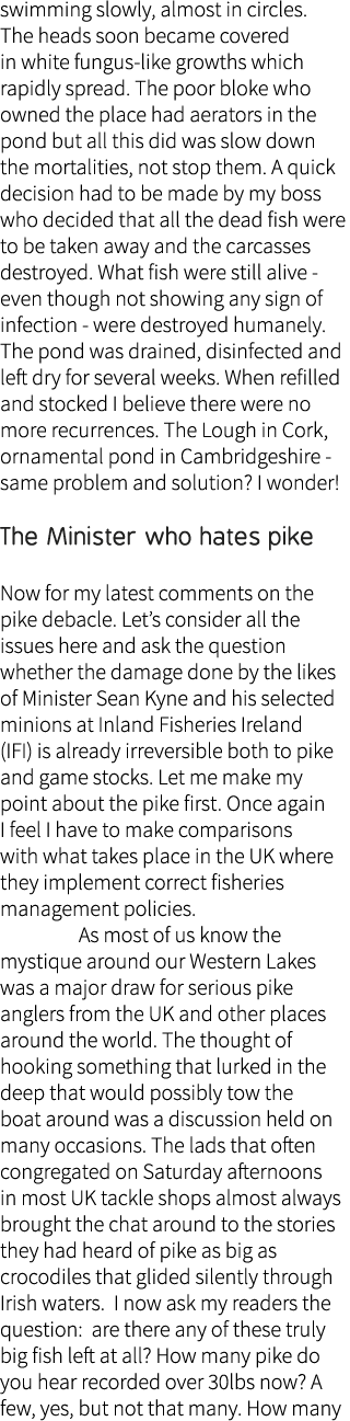 swimming slowly, almost in circles. The heads soon became covered in white fungus-like growths which rapidly spread. ...