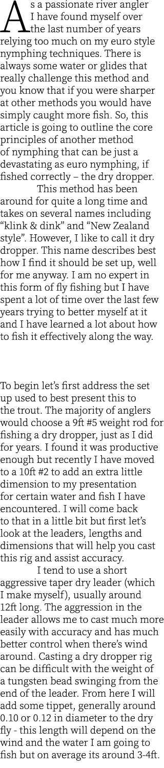 As a passionate river angler I have found myself over the last number of years relying too much on my euro style nymp...