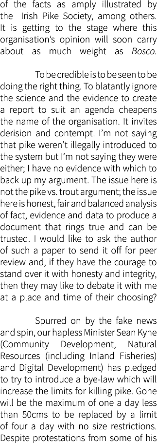 of the facts as amply illustrated by the Irish Pike Society, among others. It is getting to the stage where this orga...