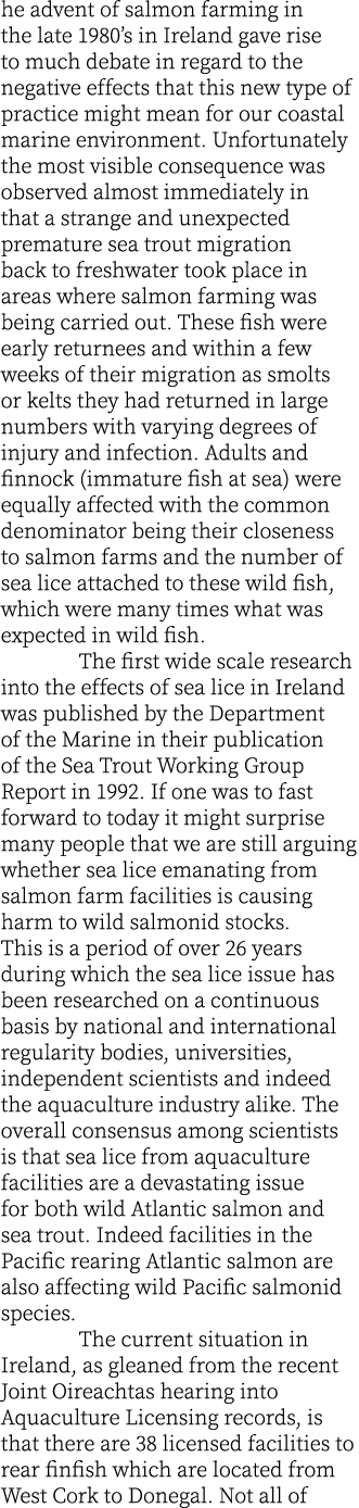 he advent of salmon farming in the late 1980’s in Ireland gave rise to much debate in regard to the negative effects ...