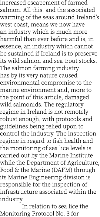 increased escapement of farmed salmon. All this, and the associated warming of the seas around Ireland’s west coast, ...