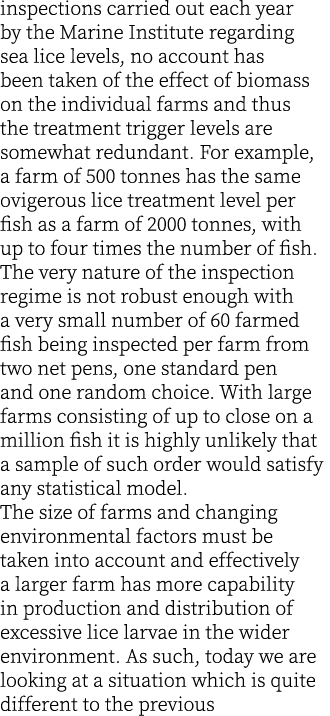 inspections carried out each year by the Marine Institute regarding sea lice levels, no account has been taken of the...
