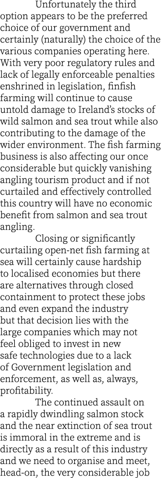  Unfortunately the third option appears to be the preferred choice of our government and certainly (naturally) the ch...