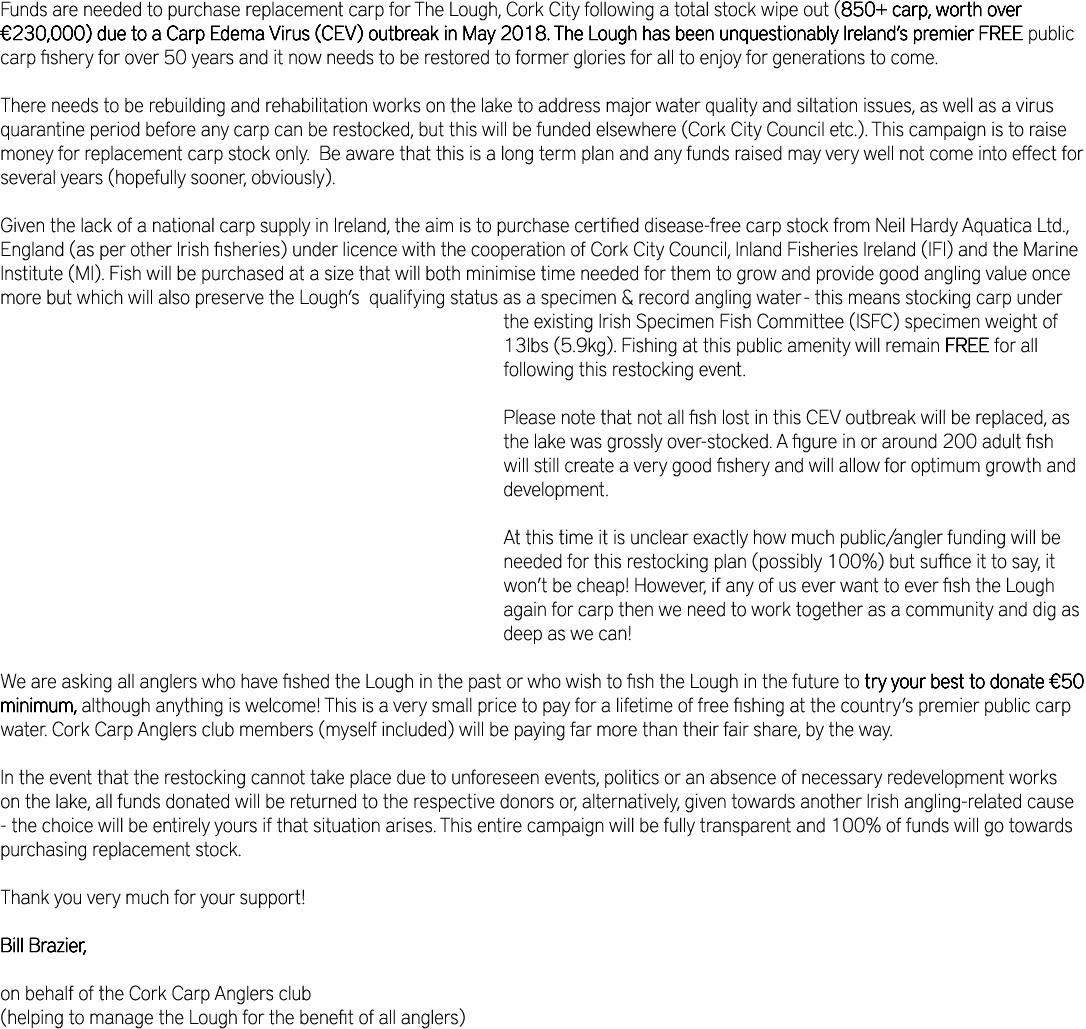 Funds are needed to purchase replacement carp for The Lough, Cork City following a total stock wipe out (850+ carp, w...