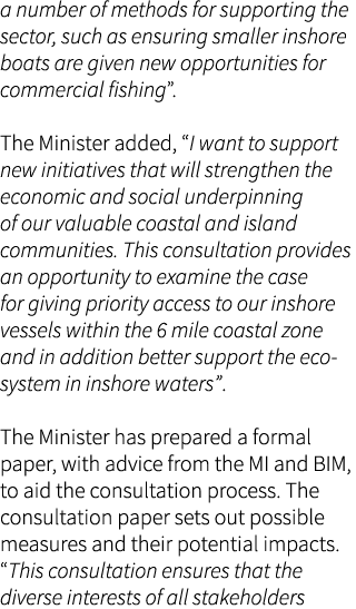 a number of methods for supporting the sector, such as ensuring smaller inshore boats are given new opportunities for...