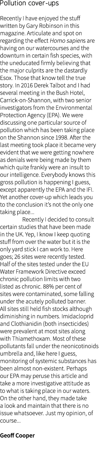 Pollution cover-ups Recently I have enjoyed the stuff written by Gary Robinson in this magazine. Articulate and spot ...