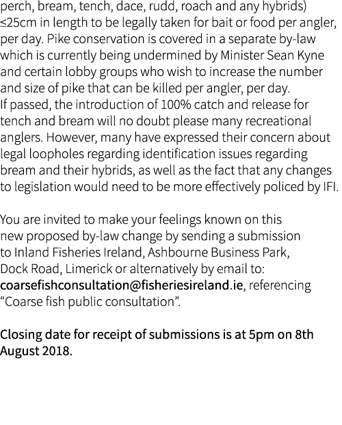 perch, bream, tench, dace, rudd, roach and any hybrids) ≤25cm in length to be legally taken for bait or food per angl...