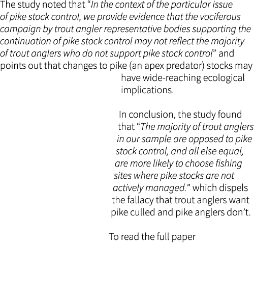 The study noted that “In the context of the particular issue of pike stock control, we provide evidence that the voci...