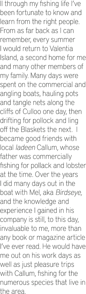 ll through my fishing life I’ve been fortunate to know and learn from the right people. From as far back as I can rem...