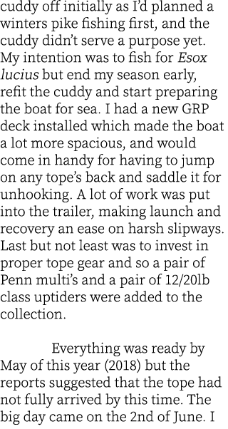 cuddy off initially as I’d planned a winters pike fishing first, and the cuddy didn’t serve a purpose yet. My intenti...