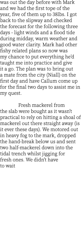 was out the day before with Mark and we had the first tope of the year, five of them up to 38lbs. I got back to the s...
