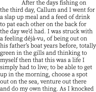  After the days fishing on the third day, Callum and I went for a slap up meal and a feed of drink to pat each other ...