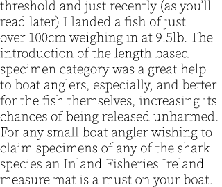 threshold and just recently (as you’ll read later) I landed a fish of just over 100cm weighing in at 9.5lb. The intro...
