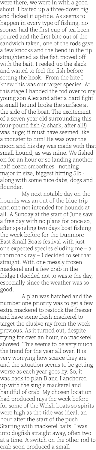were there, we were in with a good shout. I baited up a three-down rig and flicked it up-tide. As seems to happen in ...