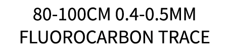 80-100cm 0.4-0.5mm fluorocarbon trace