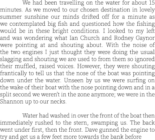  We had been travelling on the water for about 15 minutes. As we moved to our chosen destination in lovely summer sun...