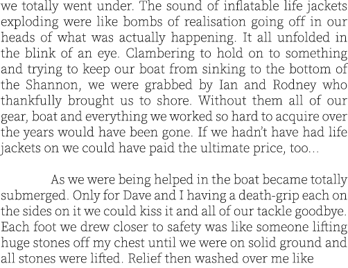we totally went under. The sound of inflatable life jackets exploding were like bombs of realisation going off in our...