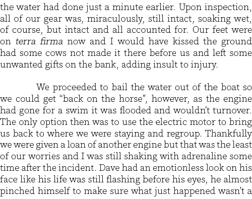 the water had done just a minute earlier. Upon inspection, all of our gear was, miraculously, still intact, soaking w...
