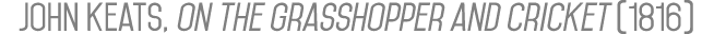 John keats, On the Grasshopper and Cricket (1816)