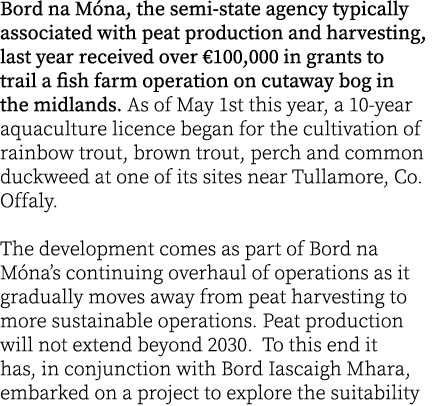 Bord na Móna, the semi-state agency typically associated with peat production and harvesting, last year received over...
