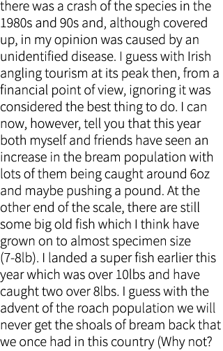 there was a crash of the species in the 1980s and 90s and, although covered up, in my opinion was caused by an uniden...