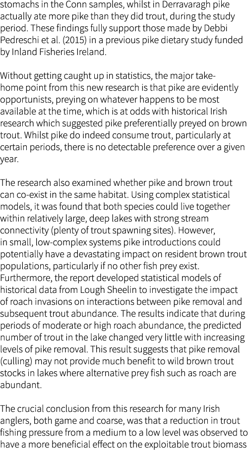stomachs in the Conn samples, whilst in Derravaragh pike actually ate more pike than they did trout, during the study...