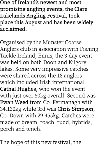 One of Ireland’s newest and most promising angling events, the Clare Lakelands Angling Festival, took place this Augu...