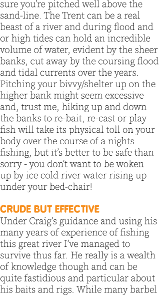 sure you’re pitched well above the sand-line. The Trent can be a real beast of a river and during flood and or high t...