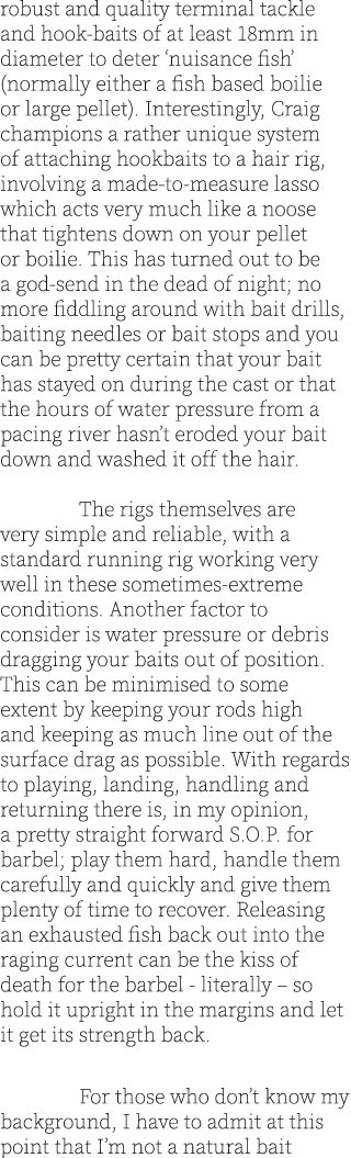 robust and quality terminal tackle and hook-baits of at least 18mm in diameter to deter ‘nuisance fish’ (normally eit...