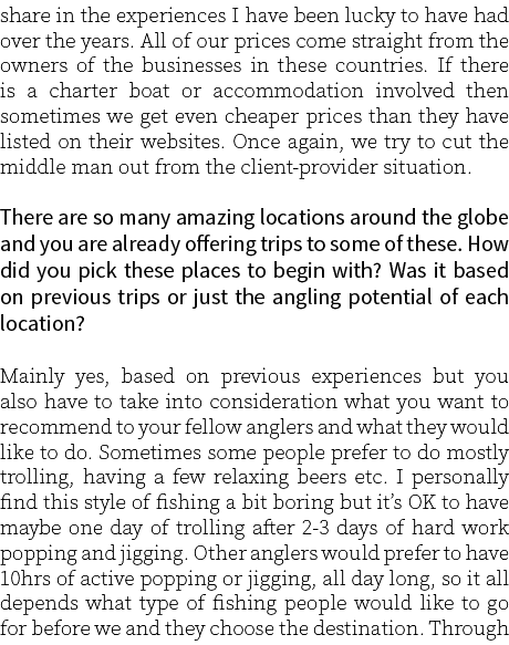 share in the experiences I have been lucky to have had over the years. All of our prices come straight from the owner...