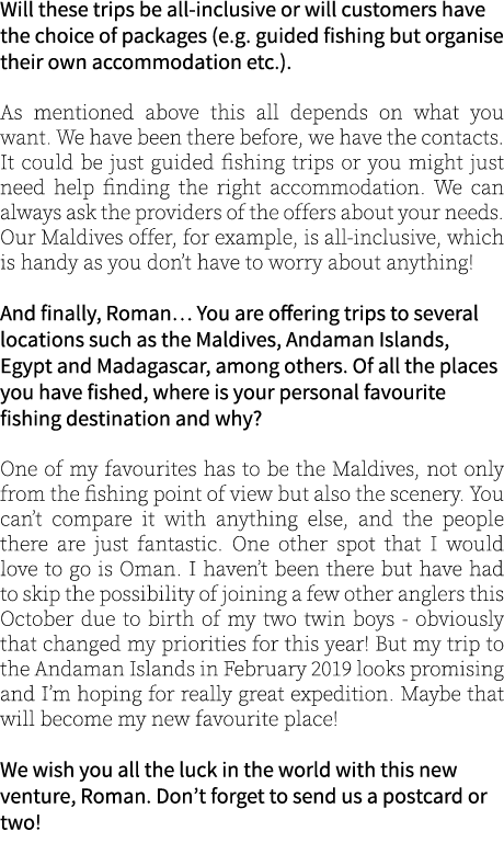 Will these trips be all-inclusive or will customers have the choice of packages (e.g. guided fishing but organise the...