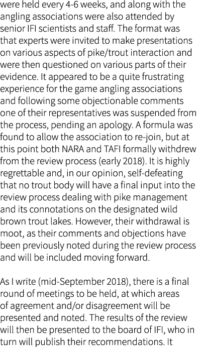 were held every 4-6 weeks, and along with the angling associations were also attended by senior IFI scientists and st...