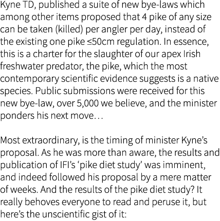 Kyne TD, published a suite of new bye-laws which among other items proposed that 4 pike of any size can be taken (kil...