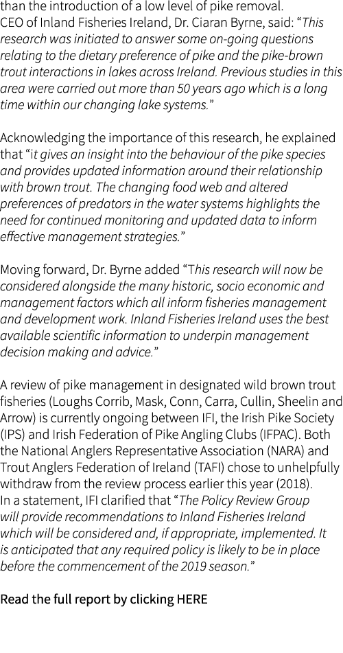 than the introduction of a low level of pike removal. CEO of Inland Fisheries Ireland, Dr. Ciaran Byrne, said: “This ...