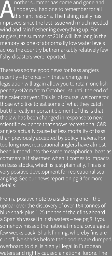 Another summer has come and gone and I hope you had one to remember for all the right reasons. The fishing really has...