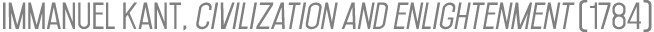 Immanuel Kant, Civilization and enlightenment (1784)