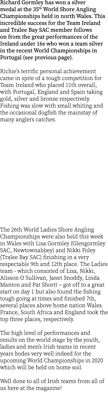 Richard Gormley has won a silver medal at the 35th World Shore Angling Championships held in north Wales. This incred...