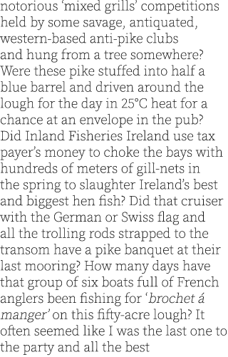 notorious ‘mixed grills’ competitions held by some savage, antiquated, western-based anti-pike clubs and hung from a ...