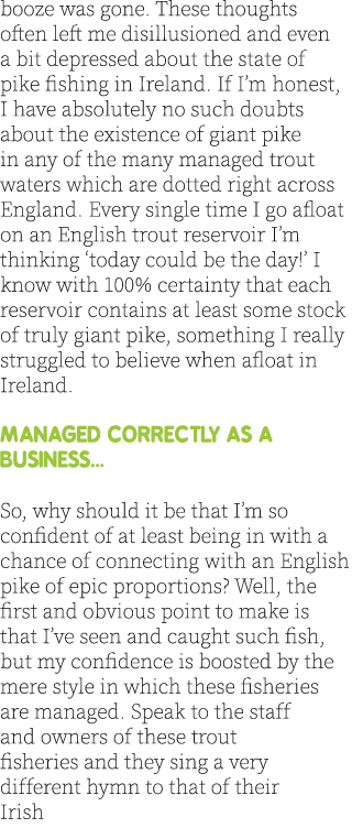 booze was gone. These thoughts often left me disillusioned and even a bit depressed about the state of pike fishing i...
