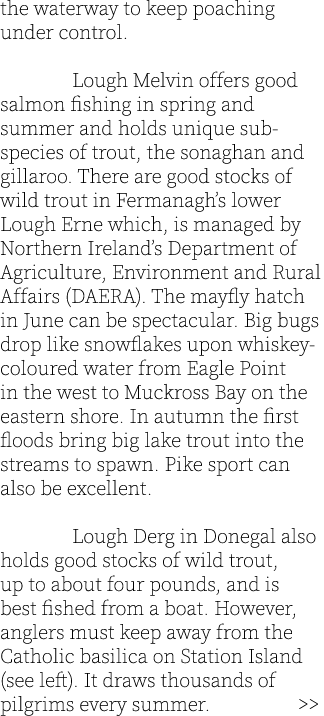 the waterway to keep poaching under control.  Lough Melvin offers good salmon fishing in spring and summer and holds ...